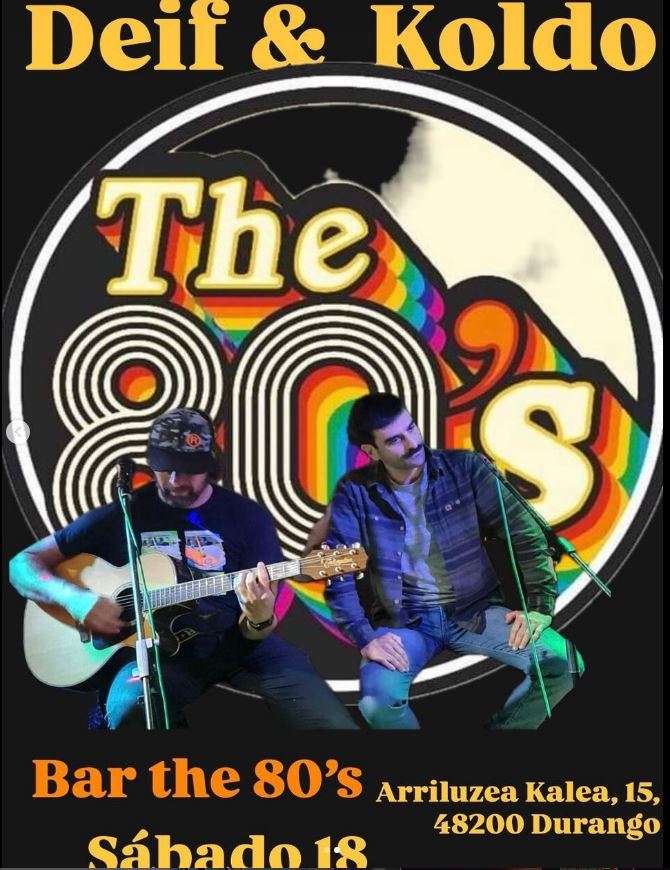 🎸 Deif & Koldo en The 80's