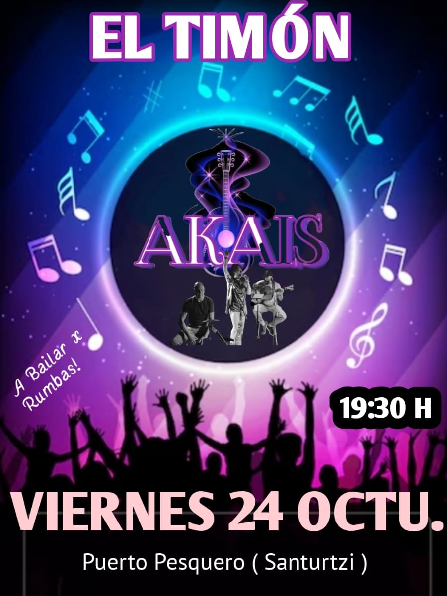 👉Akais en TIMÓN de Santurce👈